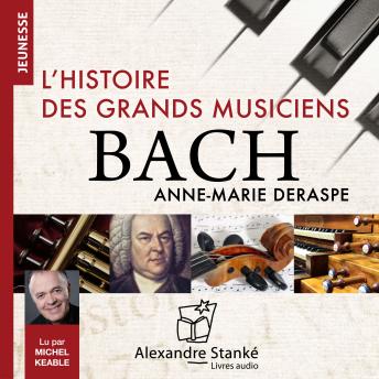 [French] - L'histoire des grands musiciens : Bach