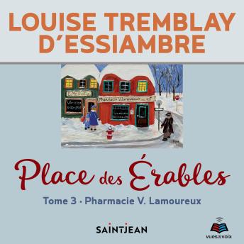 [French] - Place des Érables: tome 3: La pharmacie Lamoureux