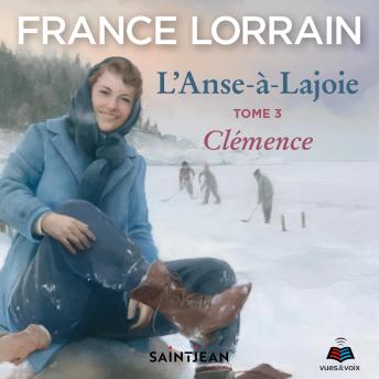[French] - L'Anse-à-Lajoie: tome 3 - Clémence