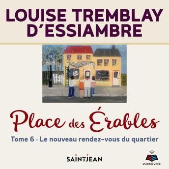 [French] - Place des érables - Tome 6 : Le nouveau rendez-vous du quartier
