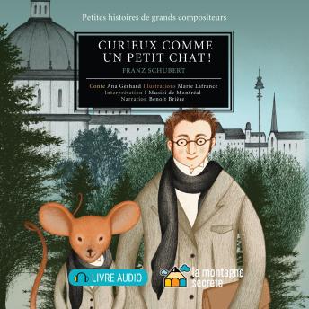 [French] - Curieux comme un petit chat !: Franz Joseph Schubert