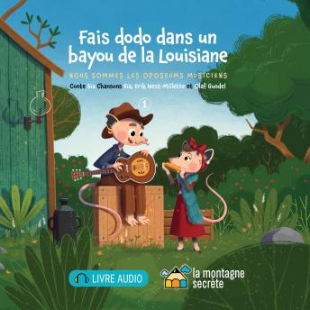[French] - Fais dodo dans un bayou de la Louisiane !: Nous sommes les opossums musiciens - 1