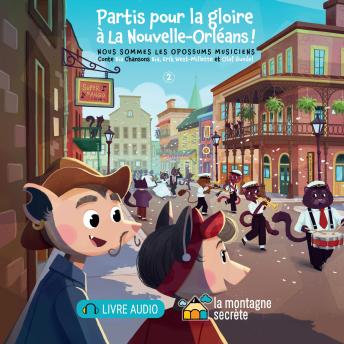 [French] - Partis pour la gloire à La Nouvelle-Orléans !: Nous sommes les opossums musiciens - 2