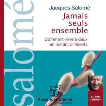 [French] - Jamais seuls ensemble: Comment vivre à deux en restant différents