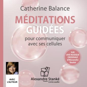 [French] - Méditations guidées pour communiquer avec ses cellules