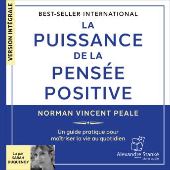 [French] - La puissance de la pensée positive: Un guide pratique pour maîtriser la vie au quotidien