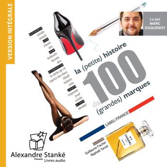 [French] - La (petite) histoire de 100 (grandes) marques
