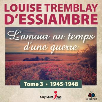 [French] - L'amour au temps d'une guerre tome 3. 1945-1948