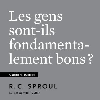 [French] - Les Gens sont-ils fondamentalement bons ?