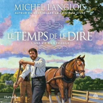 [French] - Le temps de le dire tome 1. Une vie bien fragile