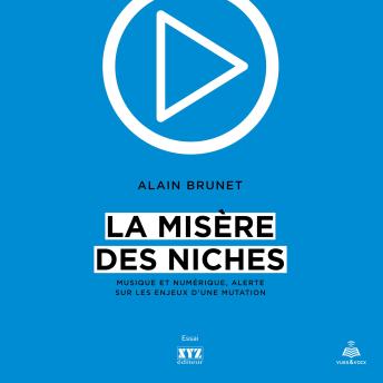 [French] - La misère des niches : musique et numérique, alerte sur les enjeux d'une mutation