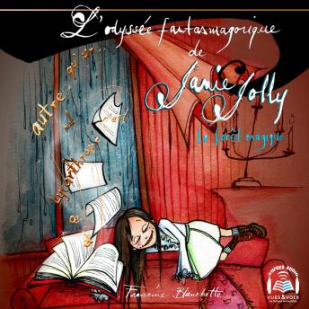 [French] - L'odyssée fantasmagorique de Janie Jolly tome 1. La forêt magique