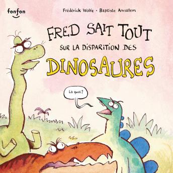 [French] - Fred sait tout sur la disparition des dinosaures: Collection Fonfon audio
