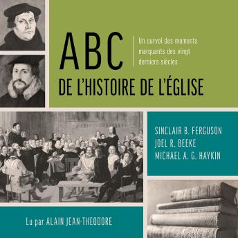 [French] - ABC de l’histoire de l’Église: Un survol des moments marquants des vingt derniers siècles
