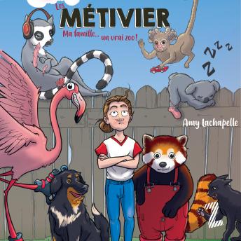[French] - Les Métivier: :Ma famille... un vrai zoo!: Ma famille... un vrai zoo!