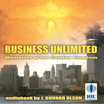 Download Business unlimited: Memories of the Coming Kingdom by J. Gunnar Olson