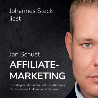 [German] - Affiliate Marketing: Grundlagen, Methoden und Expertentipps für das eigene Einkommen im Internet