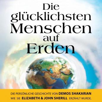 [German] - Die glücklichsten Menschen auf Erden: Die persönliche Geschichte von Demos Shakarian
