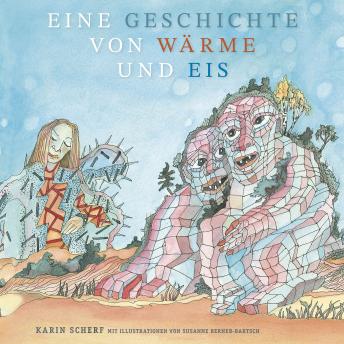[German] - Eine Geschichte von Wärme und Eis: oder Wie Anton, Lotte und die Fee Bella (nebst vielen anderen) die Eishexe besiegen