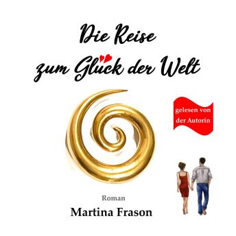 [German] - Die Reise zum Glück der Welt: Ein weltbewegendes Abenteuer
