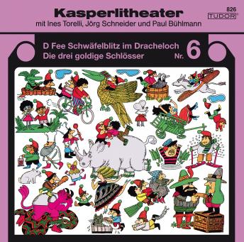Kasperlitheater Nr. 6: D Fee Schw?felblitz im Dracheloch - Die drei goldige Schl?sser