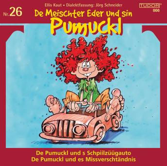 De Meischter Eder und sin Pumuckl Nr. 26: De Pumuckl und s Schpiilz??gauto - De Pumuckl und es Missverscht?ndnis