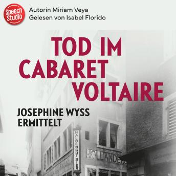 [German] - Tod im Cabaret Voltaire: Josephine Wyss ermittelt