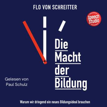 [German] - Die Macht der Bildung: Warum wir dringend ein neues Bildungsideal brauchen