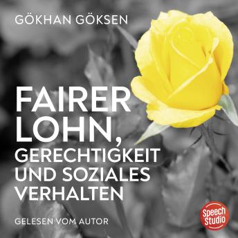 Fairer Lohn, Gerechtigkeit und soziales Verhalten - Gökhan Göksen