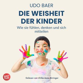 [German] - Die Weisheit der Kinder - Wie sie fühlen, denken und sich mitteilen