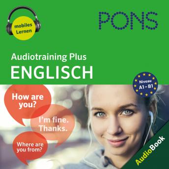 [German] - PONS Audiotraining Plus ENGLISCH: Für Wiedereinsteiger und Fortgeschrittene (A1-B1)