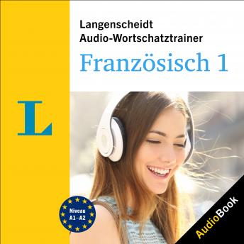 [French] - Langenscheidt Audio-Wortschatztrainer Französisch 1: 4000 Wörter, Wendungen und Beispielsätze