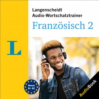 Download Langenscheidt Audio-Wortschatztrainer Französisch 2: 5000 Wörter, Wendungen und Beispielsätze by Langenscheidt-Redaktion