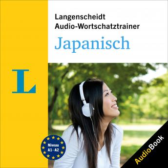 [Japanese] - Langenscheidt Audio-Wortschatztrainer Japanisch: 7 Stunden intensives Training für den Beginn und Wiedereinstieg