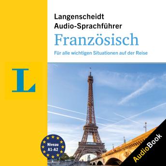 [French] - Langenscheidt Audio-Sprachführer Französisch: Für alle wichtigen Situationen auf der Reise