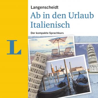 [Italian] - Langenscheidt Ab in den Urlaub - Italienisch: Der kompakte Sprachkurs