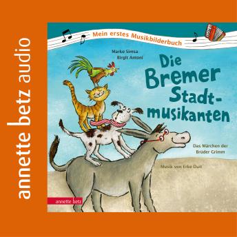 [German] - Die Bremer Stadtmusikanten: Das Märchen der Brüder Grimm zur Musik von Erke Duit