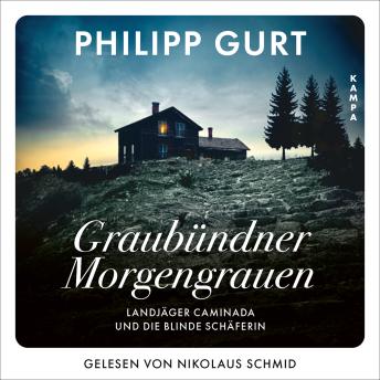 [German] - Graubündner Morgengrauen: Landjäger Caminada und die blinde Schäferin