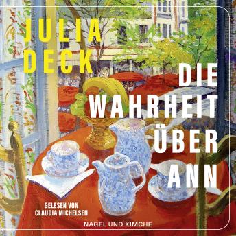 [German] - Die Wahrheit über Ann: Roman | »Meisterlich. Einer der literarischen Höhepunkte dieses Jahres.« Jan Wiele, FAZ | Das berührende Porträt einer liebevollen Mutter-Tochter-Beziehung | Ausgezeichnet mit dem Prix Médicis