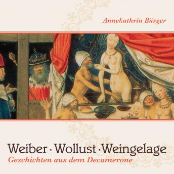 [German] - Weiber, Wollust, Weingelage: Geschichten aus dem Decamerone