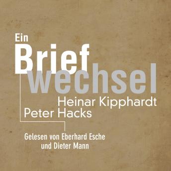[German] - Ein Briefwechsel: Heinar Kipphardt - Peter Hacks