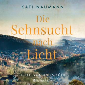 [German] - Die Sehnsucht nach Licht (ungekürzt): Roman
