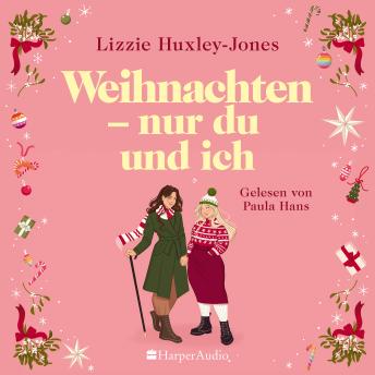 [German] - Weihnachten - nur du und ich (ungekürzt): Roman | Das Weihnachtsbuch des Jahres: Eine queere Liebesgeschichte im Süden Englands | Für Fans von Laura Kay, Mhairi McFarlane und dem Film »Carol«