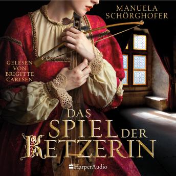[German] - Das Spiel der Ketzerin (ungekürzt): Historischer Liebesroman