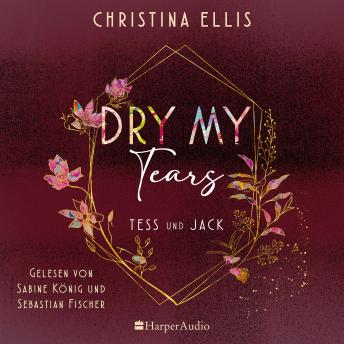 [German] - Dry my Tears (ungekürzt): Roman