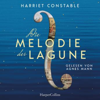 [German] - Die Melodie der Lagune: Historischer Frauenroman in Venedig über Vivaldis Rivalin Anna Maria della Pietà, die beste Violinistin der Welt