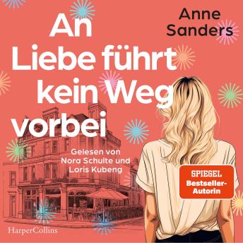 [German] - An Liebe führt kein Weg vorbei: Neighbours-to-Lovers - RomCom zum Verlieben | Von der SPIEGEL-Bestsellerautorin von »Sommer in St. Ives« | Liebesroman in Cornwall