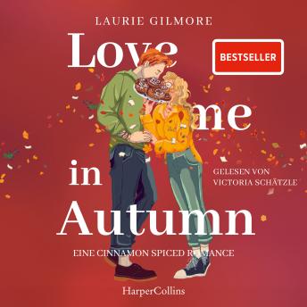 [German] - Love me in Autumn. Eine cinnamon spiced Romance: Roman | TikTok made me buy it! | Band 2 des SPIEGEL-Bestsellers Meet me in Autumn | Spicy Szenen und Herzklopfen garantiert | Kleinstadtsetting