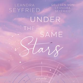 [German] - Under The Same Stars: Liebesroman | Bewegende STEM Romance mit Tiefgang und Höhenflügen | Grumpy x Sunshine trifft auf Forced Proximity | Setting in Los Angeles
