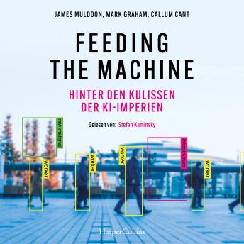 [German] - Feeding the Machine. Hinter den Kulissen der KI-Imperien: Nominiert für den DEUTSCHEN WIRTSCHAFTSBUCHPREIS 2025 | Künstliche Intelligenz | DeepMind